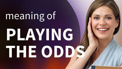 Playing the Odds: Understanding the Phrase .